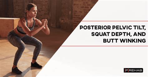 Posterior Pelvic Tilt, Squat Depth, And Butt Winking – [𝗣]𝗥𝗲𝗵𝗮𝗯