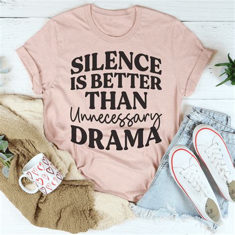 Silence Is Better Than Unnecessary Drama Tee – Peachy Sunday