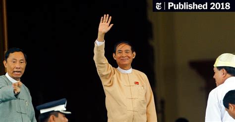 Myanmar Picks a New President, but He’ll Still Be No. 2 - The New York ...