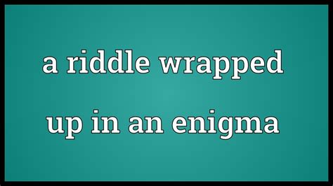 Demonstration of Enigma : Riddle Meaning Of It