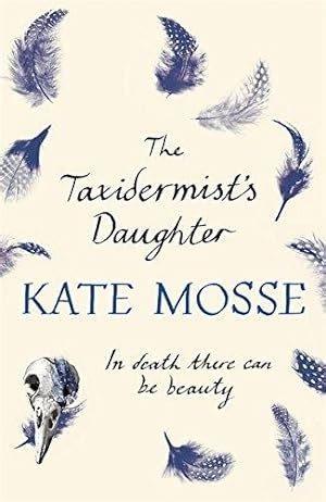 Mosse, Kate | Taxidermist's Daughter, The | Signed First Edition UK Copy by Mosse, Kate: New ...