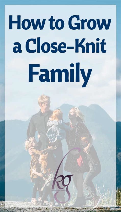 How to Grow a Close-Knit Family - Kindred Grace