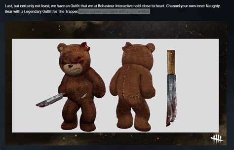 The naughty bear cosmetic for trapper will have a unique mori (From the dbd website: dbd.game ...