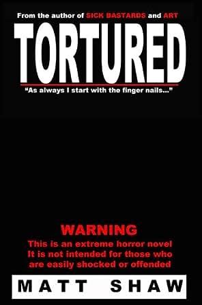 TORTURED: A Novel of Psychological Horror - Kindle edition by Matt Shaw. Mystery, Thriller ...