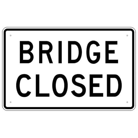 Aluminum BRIDGE CLOSED Sign (R11-2B)-trafficsafetywarehouse.com