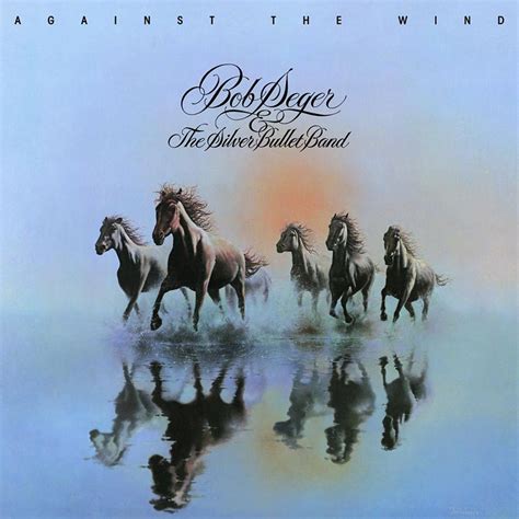 'Against The Wind': A Bob Seger Classic Of Ballads And Barnburners