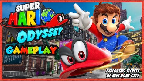 Super Mario Odyssey Gameplay Direct Feed No Commentary - Exploring The Secrets of New Donk City ...