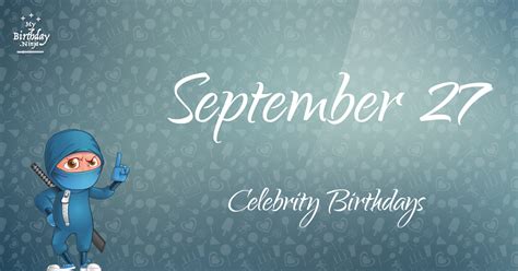 Who Shares My Birthday? Sep 27 Celebrity Birthdays No One Tells You About #3