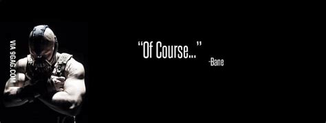 Bane Darkness Quote the darkness is a memorable quote uttered by the main villain character bane ...