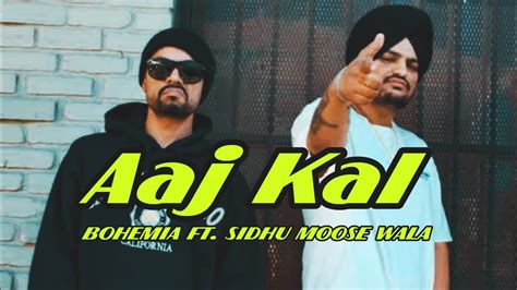 Aaj Kal - Bohemia Ft. Sidhu Moose Wala | Latest Punjabi Song 2020 - YouTube