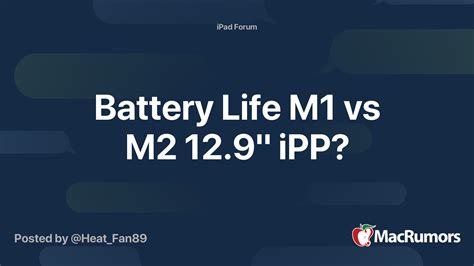 Battery Life M1 vs M2 12.9" iPP? | MacRumors Forums