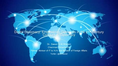 Digital diplomacy empowering 21 century diplomat in the conduct of di…