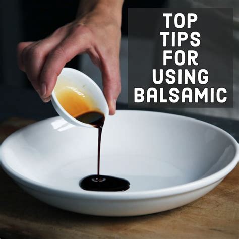 Top Tips for Using Balsamic Vinegar