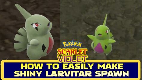 HOW TO EASILY MAKE SHINY LARIVITAR SPAWN IN POKEMON SCARLET & VIOLET ...