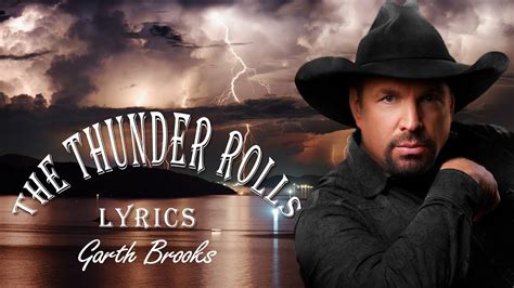 Garth Brooks ~ The Thunder Rolls ( Lyrics ) - YouTube