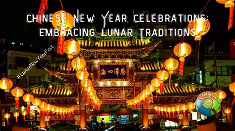 Chinese New Year Celebrations: Embracing Lunar Traditions # ...