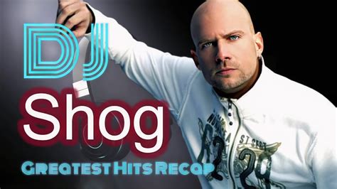 DJ Shog Greatest Hits Recap | RIP 1976 - 2022 - YouTube