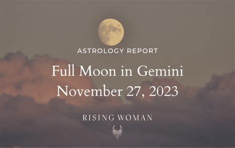 Full Moon in Gemini ~ November 27, 2023 - 4:16 am ET/ 1:16 am PT ...