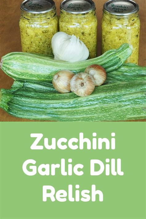 Recipes for Canning Zucchini - Dill Relish | Recipe in 2024 | Zucchini relish recipes, Relish ...