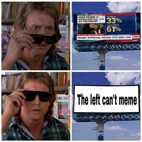 They live reference | The Left Can't Meme | Know Your Meme