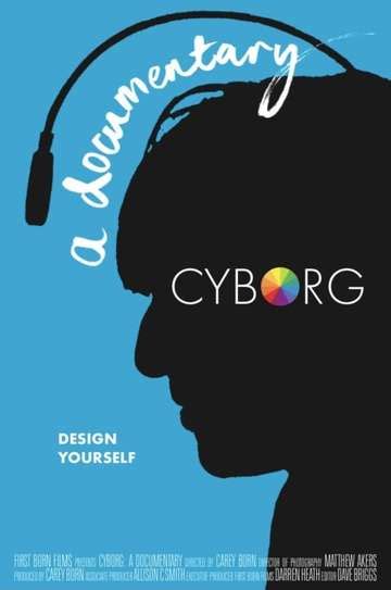 Cyborg: A Documentary - Movie Cast, Reviews, Trailers & Streaming Info ...