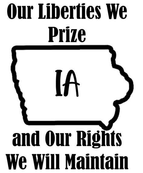 IOWA STATE MOTTO Our Liberties We Prize and Our Rights We Will Maintain ...