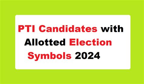 PTI Candidates with Allotted Election Symbols 2024