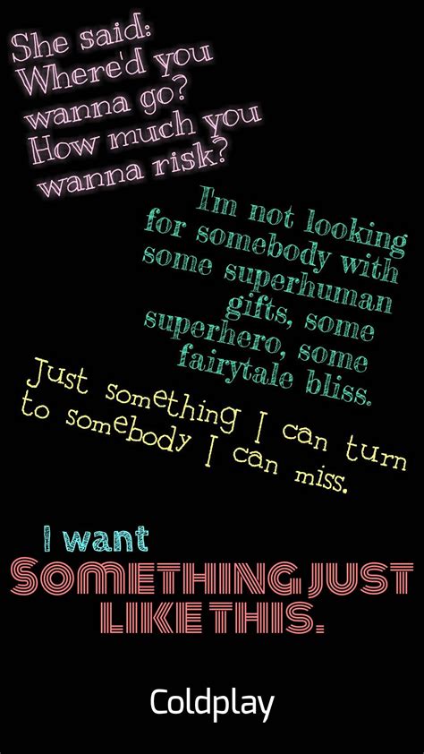 Something just like this - Coldplay. | Coldplay lyrics, Something just like this, Coldplay wallpaper