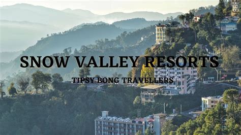 SNOW VALLEY RESORTS SHIMLA | HOTEL NEAR MALL ROAD | FULL HOTEL TOUR ...