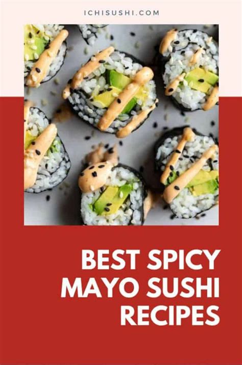 23 Best Spicy Mayo Sushi Recipes to Satisfy Your Sushi Craving