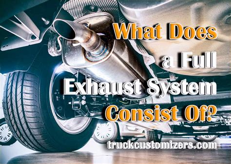 What Does a Full Exhaust System Consist Of?