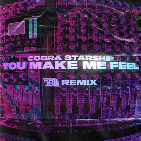 Stream Cobra Starship - You Make Me Feel... (DBL Remix) by DBL | Listen ...