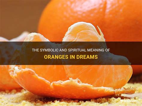 The Symbolic And Spiritual Meaning Of Oranges In Dreams | ShunSpirit