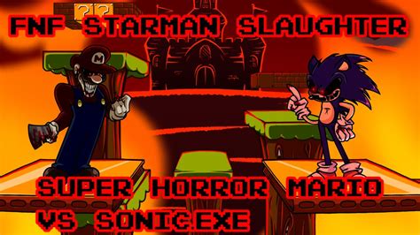 FNF Starman Slaughter Super Horror Mario vs Sonic.EXE - YouTube