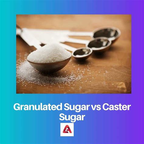 Granulated vs Caster Sugar: Difference and Comparison