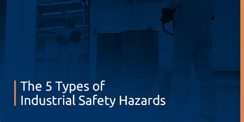 5 Types of Industrial Safety Hazards - Global Electronic Services