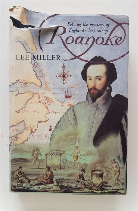 Roanoke : Solving the Mystery of England's Lost Colony by Miller, Lee ...