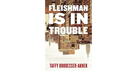 Fleishman Is in Trouble by Taffy Brodesser-Akner