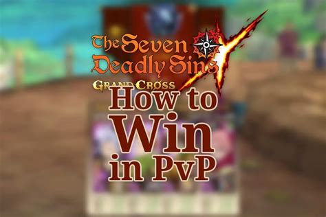 Seven Deadly Sins: Grand Cross - How to Win in PvP - The Digital Crowns