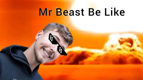 Mr Beast Be Like. - YouTube