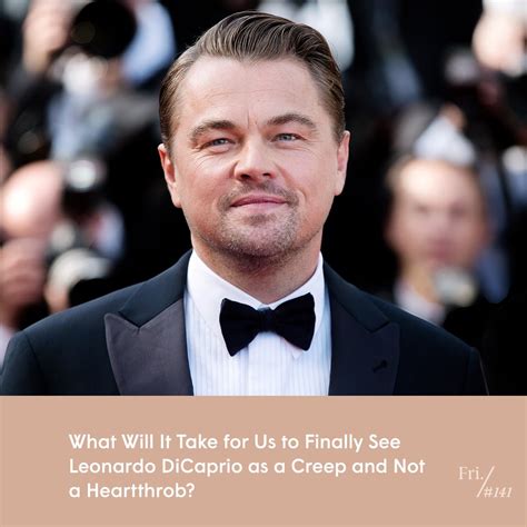 Okay But… I Actually Do Care Who Leonardo DiCaprio Dates Though ...