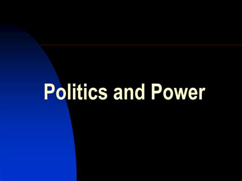 Politics and Power