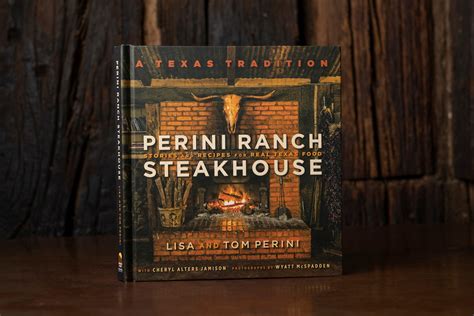 "Perini Ranch Steakhouse" Cookbook by Lisa & Tom Perini | Perini Ranch