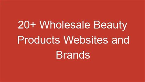 20+ Wholesale Beauty Products Websites and Brands