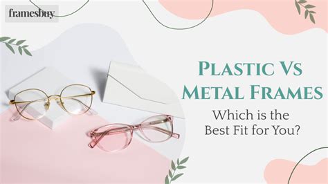 Plastic Vs Metal Frames: Which is the Best Fit for You? | Framesbuy