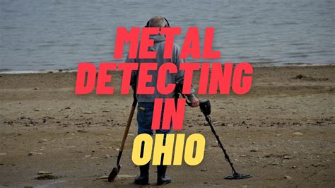 Metal Detecting in Ohio: A Complete Guide for 2022 - moneyworths