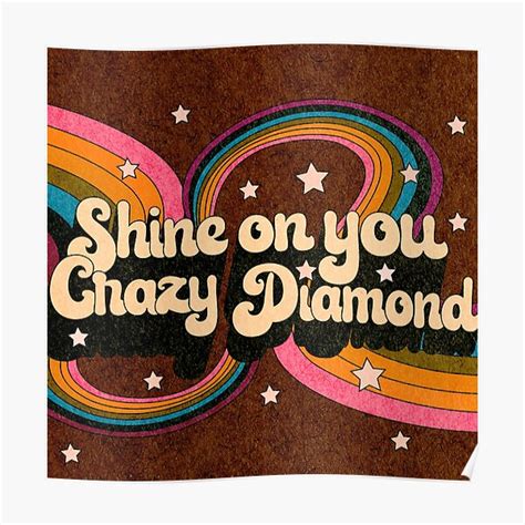 "SHINE ON YOU CRAZY DIAMOND" Poster for Sale by goldendazeart | Redbubble