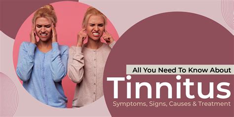 Tinnitus Symptoms, Signs, Causes & Treatment