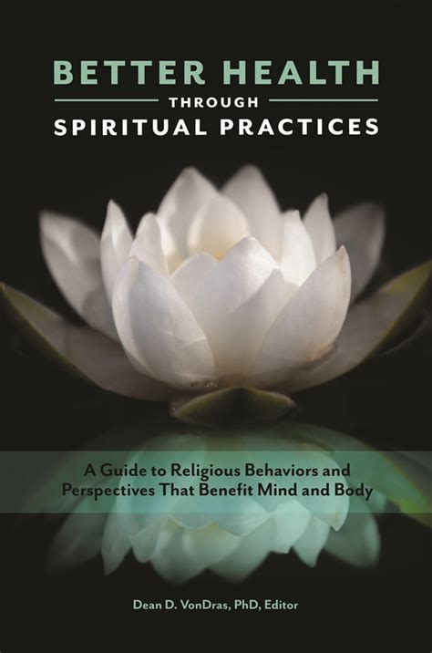 Better Health through Spiritual Practices: A Guide to Religious Behaviors and Perspectives That ...