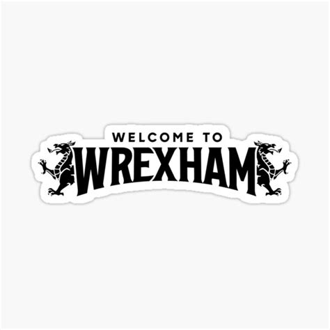 "Welcome To Wrexham" Sticker for Sale by bbaksojmb | Redbubble